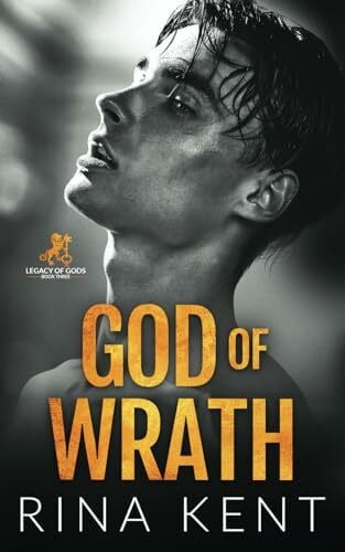 Kent, Rina God of Wrath: A Dark Enemies to Lovers Romance (Legacy of Gods, Band 3)