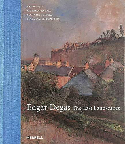 Pedersen, Line Clausen Edgar Degas: The Last Landscapes
