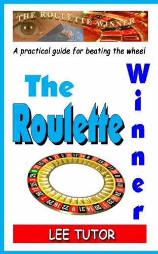 Tutor, Lee The Roulette Winner: A practical guide for beating the wheel