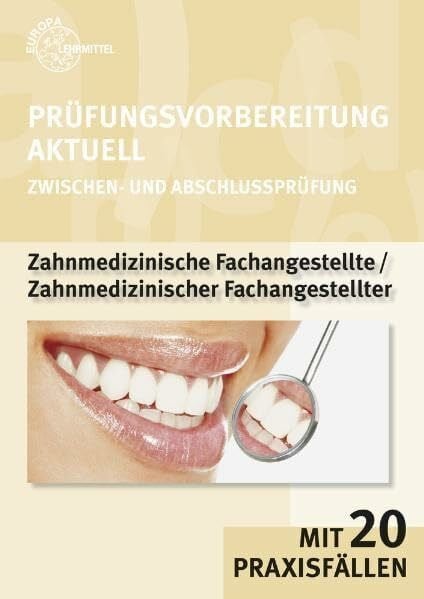 Schmidt, Jörg Prüfungsvorbereitung aktuell Zahnmedizinische/r Fachangestellte/r: Zwischen- und Abschlussprüfung