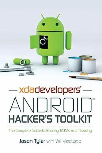 Tyler XDA Developers' Android Hacker's Toolkit: The Complete Guide to Rooting, ROMs and Theming