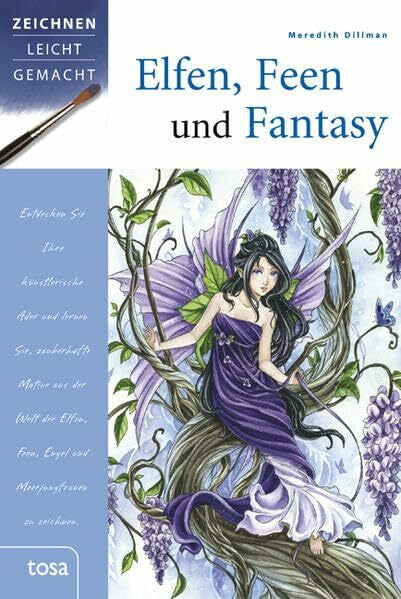 Dillman, Meredith Elfen, Feen und Fantasy: Zeichnen leicht gemacht