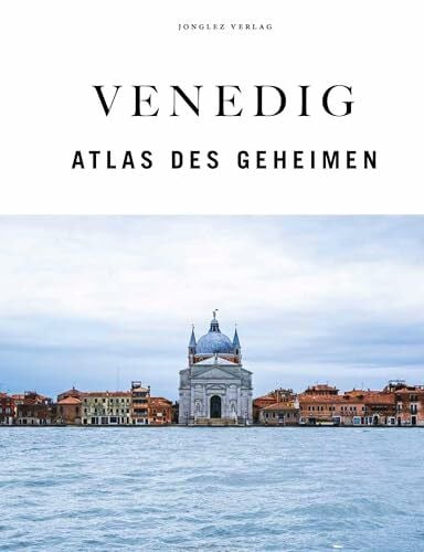 Jonglez, Thomas Venedig - Atlas des Geheimen (Jonglez - ATLAS Reihe)
