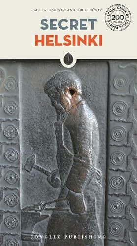 Keronen, Jiri Secret Helsinki: A guide to the unusual and unfamiliar (Local Guides by Local People)