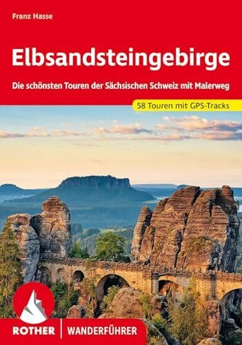 Hasse, Franz Elbsandsteingebirge: Die schönsten Touren der Sächsischen Schweiz mit Malerweg. 58 Touren mit GPS-Tracks (Rother Wanderführer)
