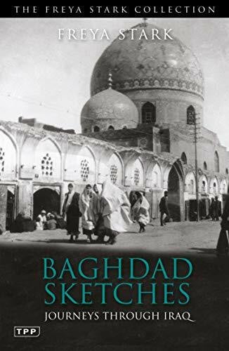 Stark, Freya Baghdad Sketches: Journeys Through Iraq