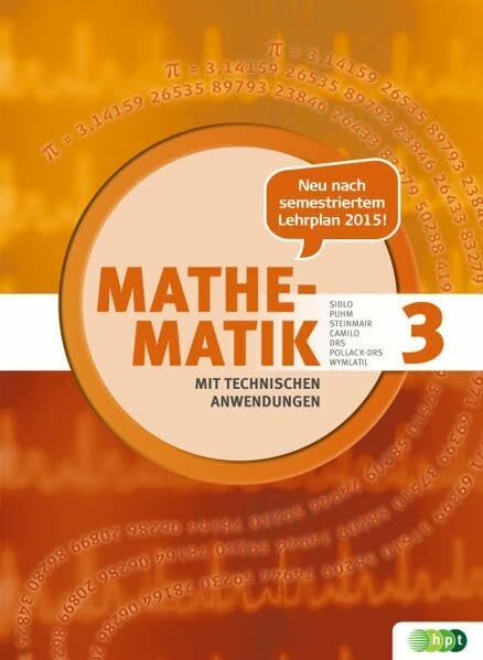 Camilo, Christina Mathematik mit technischen Anwendungen, Band 3 – Neubearbeitung nach Lehrplan 2015 (Mathematik mit technischen Anwendungen – neu nach Lehrplan 2015)