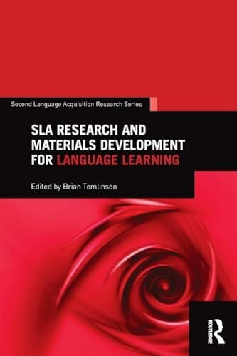 Tomlinson, Brian SLA Research and Materials Development for Language Learning (Second Language Acquisition Research)