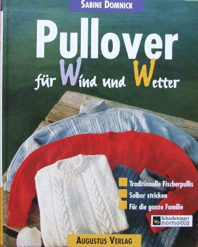 Domnick, Sabine Pullover für Wind und Wetter: Traditionelle Fischerpullis selber stricken für die ganze Familie