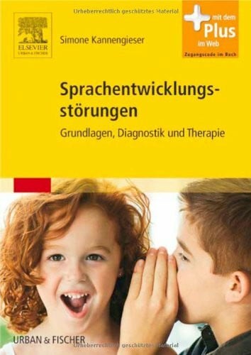 Kannengieser, Simone Sprachentwicklungsstörungen: Grundlagen, Diagnostik und Therapie - mit Zugang zum Elsevier-Portal