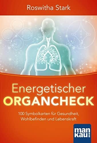 Stark, Roswitha Energetischer Organcheck. Kartenset: 111 Symbolkarten für Gesundheit, Wohlbefinden und Lebenskraft