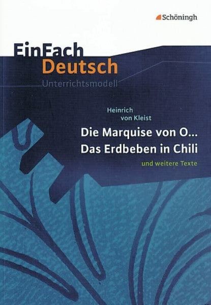 Mersiowsky, Christine EinFach Deutsch Unterrichtsmodelle: Heinrich von Kleist: Die Marquise von O... - Das Erdbeben in Chili: und weitere Texte. Gymnasiale Oberstufe