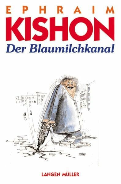 Kishon, Ephraim Der Blaumilchkanal: Satirische Szenen
