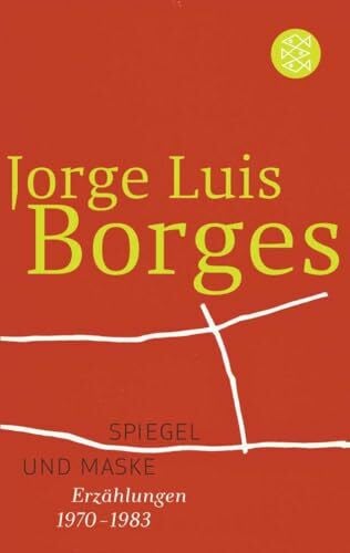 Borges, Jorge Luis Spiegel und Maske: Erzählungen 1970-1983 (Jorge Luis Borges, Werke in 20 Bänden (Taschenbuchausgabe))