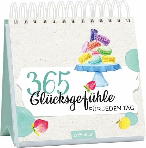 365 Glücksgefühle für jeden Tag: Glücksbotschaften und Lebensfreude im dekorativen Spiralaufsteller (365 Tage)