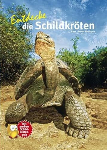 Philippen, Hans-Dieter Entdecke die Schildkröten: Mit großem Schildkröten-Quiz (Entdecke - Die Reihe mit der Eule: Kindersachbuchreihe)