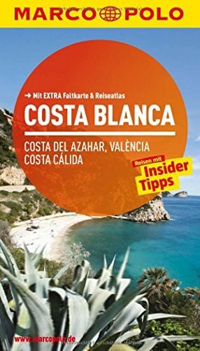 Drouve, Andreas MARCO POLO Reiseführer Costa Blanca, Costa del Azahar, Valencia Costa Cálida: Reisen mit Insider Tipps. Mit Extra Faltkarte & Reiseatlas: Costa del ... Tipps. Mit Extra Faltkarte & Reiseatlas