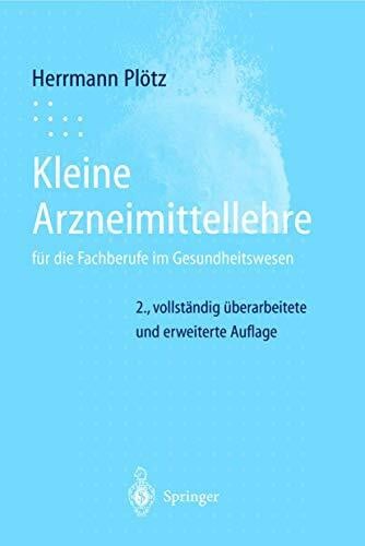 Plötz, Hermann Kleine Arzneimittellehre: für die Fachberufe im Gesundheitswesen