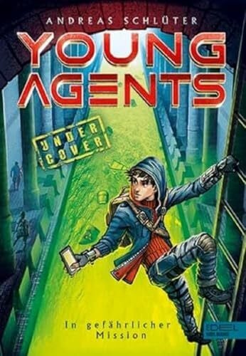 Schlüter, Andreas Young Agents (Band 2) – In gefährlicher Mission: Spannende Agenten-Abenteuer für Jungen und Mädchen ab 11 Jahren