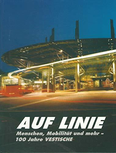 Vestische Strassenbahnen GmbH Auf Linie: Mobilität, Menschen und mehr - 100 Jahre VESTISCHE