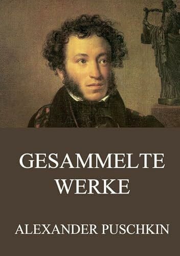 Puschkin, Alexander Gesammelte Werke