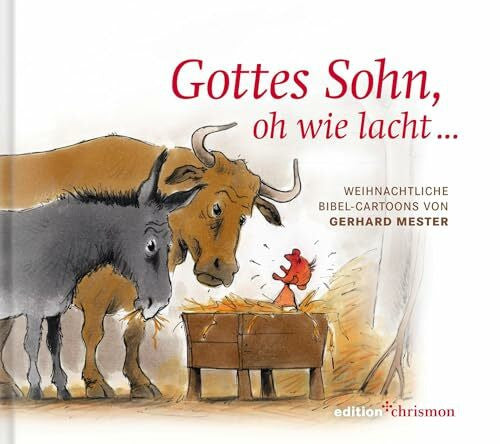 Mester, Gerhard Gottes Sohn, oh wie lacht …: Weihnachtliche Bibel-Cartoons von Gerhard Mester