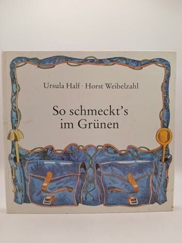 Wolfgang Schedler So schmeckt`s im Gruenen - Handfeste und kulinarische Rezepte für Tramper, Camper und Sonnenhungrige