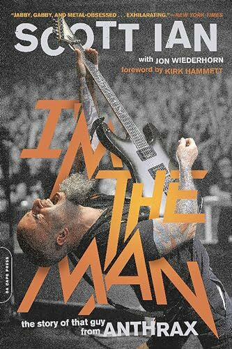 Ian, Scott I'm the Man: The Story of That Guy from Anthrax