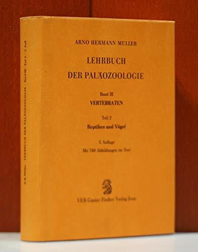 Arno Hermann Müller Lehrbuch der Paläozoologie, Bd.III Vertebraten, Teil 2 Reptilien und Vögel
