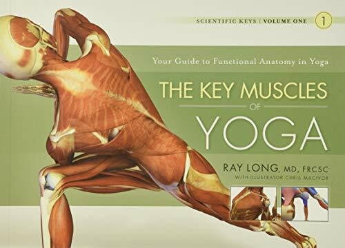Macivor, Chris The Key Muscles of Yoga: Your Guide to Functional Anatomy in Yoga (1) (Scientific Keys, Band 1)