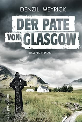 Friedrich, Peter Der Pate von Glasgow: Kriminalroman (DCI Jim Daley, Band 2)