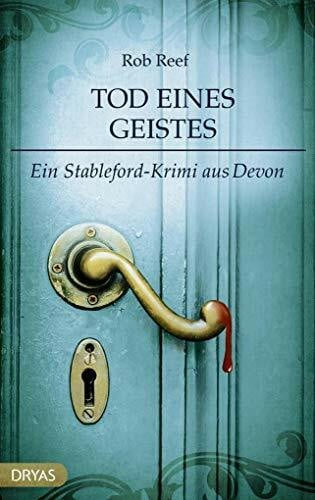 Reef, Rob Tod eines Geistes: Ein Stableford-Krimi aus Devon