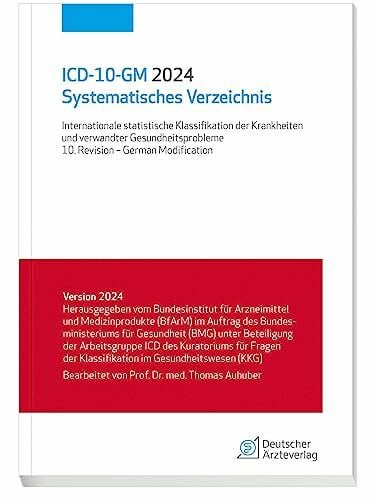 Auhuber, Thomas ICD-10-GM 2024 Systematisches Verzeichnis: Internationale statistische Klassifikation der Krankheiten und verwandter Gesundheitsprobleme, 10. Revision - German Modification