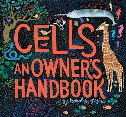 Fisher, Carolyn Cells: An Owner's Handbook