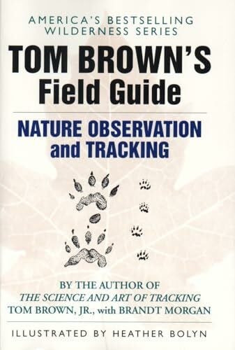 Brown Jr., Tom Tom Brown's Field Guide to Nature Observation and Tracking
