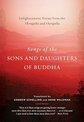 Waldman, Anne Songs of the Sons and Daughters of Buddha: Enlightenment Poems from the Theragatha and Therigatha (Lives of the Masters)