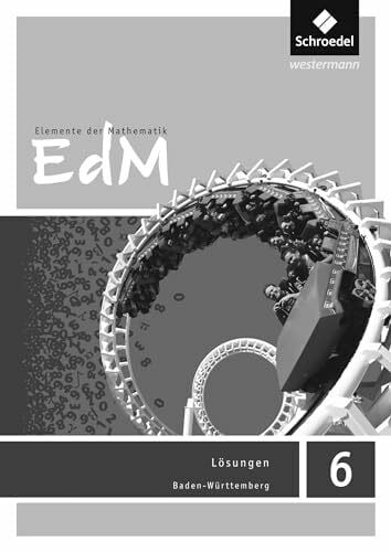 Lösche, Matthias Elemente der Mathematik SI - Ausgabe 2016 für Baden-Württemberg: Lösungen 6