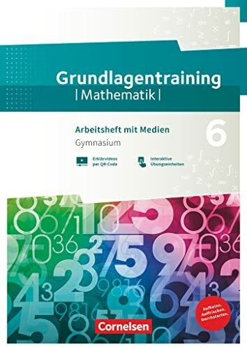 Fundamente der Mathematik - Übungsmaterialien Sekundarstufe I/II - 6. Schuljahr: Grundlagentraining - Gymnasium - Arbeitsheft mit Medien und Lösungen - Inhalte der Klassenstufe 6 zur Wiederholung