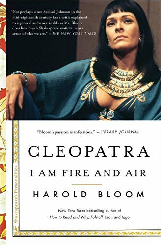 Bloom, Harold Cleopatra: I Am Fire and Air (Volume 2) (Shakespeare's Personalities)