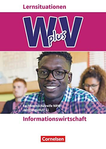Neder, Claudia W plus V - Wirtschaft für Fachoberschulen und Höhere Berufsfachschulen - Informationswirtschaft - Fachhochschulreife Nordrhein-Westfalen - Ausgabe 2019 - Band 1: Arbeitsbuch