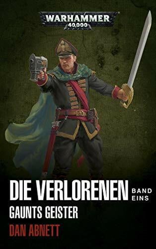 Abnett, Dan Warhammer 40.000 - Die Verlorenen Band 01: Gaunts Geister