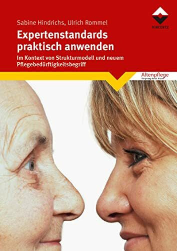 Ulrich Rommel Expertenstandards praktisch anwenden: Im Kontext von Strukturmodell und neuem Pflegebedürftigkeitsbegriff