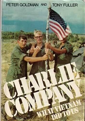 Fuller, Tony Charlie Company: What Vietnam Did to Us