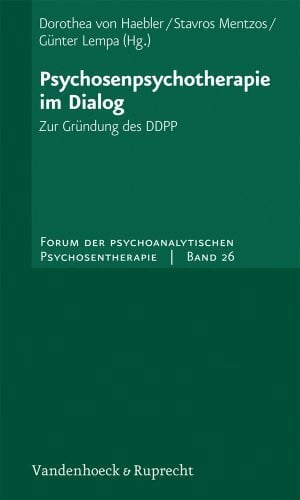 Günter Lempa Psychosenpsychotherapie im Dialog: Zur Gründung des DDPP (Forum der Psychoanalytischen Psychosentherapie: Schriftenreihe des Frankfurter Psychoseprojektes e.V. (FPP))