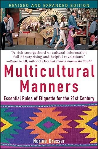 Dresser, Norine Multicultural Manners: Essential Rules of Etiquette for the 21st Century