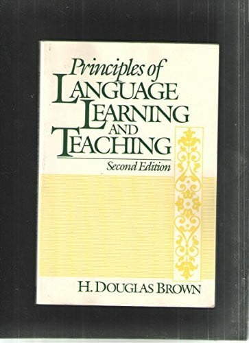 Brown, H. Douglas Principles of Language Learning and Teaching