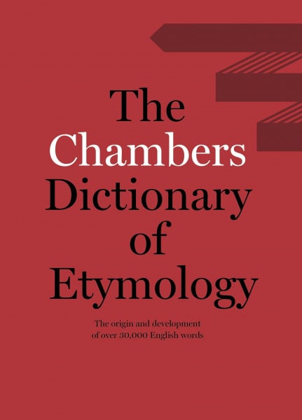 Barnhart Chambers Dictionary of Etymology: The origins and development of over 25,000 English words