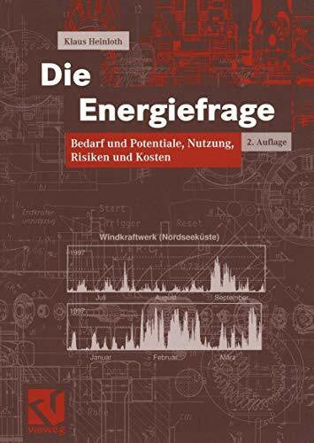 Heinloth, Klaus Die Energiefrage: Bedarf und Potentiale, Nutzen, Risiken und Kosten (German Edition): Bedarf und Potentiale, Nutzung, Risiken und Kosten