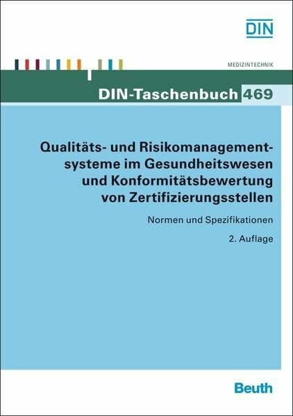 DIN e. V. Qualitäts- und Risikomanagementsysteme im Gesundheitswesen und Konformitätsbewertung von Zertifizierungsstellen: Normen und Spezifikationen (DIN-Taschenbuch)