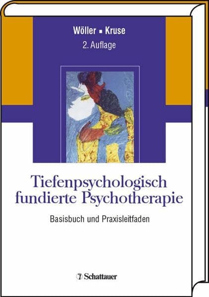 Wöller, Wolfgang Tiefenpsychologisch fundierte Psychotherapie: Basisbuch und Praxisleitfaden
